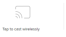 Cast Wirelessly
